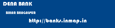 DENA BANK  BIHAR BHAGALPUR    banks information 